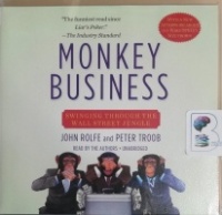Monkey Business - Swinging Through the Wall Street Jungle written by John Rolfe and Peter Troob performed by John Rolfe and Peter Troob on CD (Unabridged)
